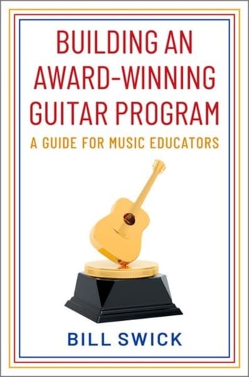 Building An Award-Winning Guitar Program: A Guide For Music Educators ...