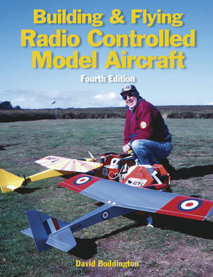 Building and Flying Radio Controlled Aircraft Boddington David