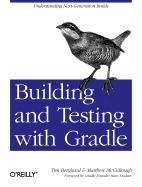 Building and Testing with Gradle Mccullough Matthew, Bergland Tim