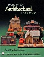 Building Architectural Models Marco Guy, Marco Patricia