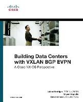 Building Data Centers with VXLAN BGP EVPN Krattiger Lukas, Kapadia Shyam, Jansen David