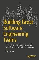 Building Great Software Engineering Teams Tyler Joshua