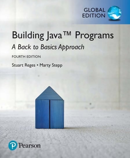 Building Java Programs: A Back to Basics Approach, Global Edition [DRM ...