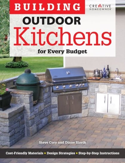 Building Outdoor Kitchens for Every Budget Steve Cory