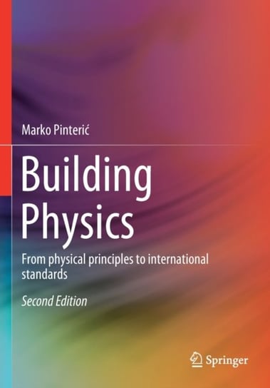 Building Physics. From physical principles to international standards Marko Pinteric