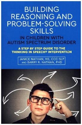 Building Reasoning and Problem-Solving Skills in Children with Autism Spectrum Disorder Nathan Janice