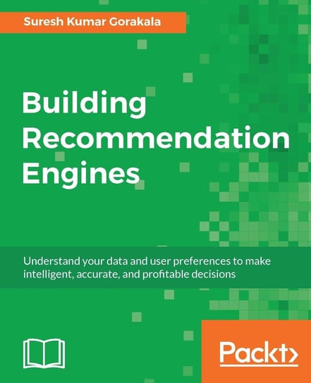 Building Recommendation Engines Suresh Kumar Gorakala