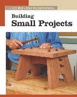 Building Small Projects "fine Woodworking" Magazine