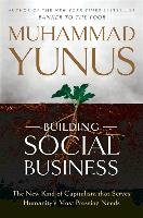 Building Social Business Yunus Muhammad