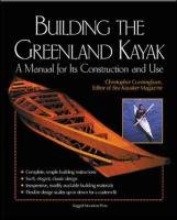 Building the Greenland Kayak Cunningham Christopher
