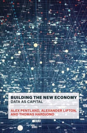 Building the New Economy. Data as Capital Alex Pentland, Alexander Lipton