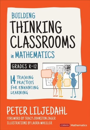 Building Thinking Classrooms in Mathematics, Grades K-12. 14 Teaching Practices for Enhancing Learni Peter Liljedahl