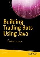 Building Trading Bots Using Java Shekhar Varshney