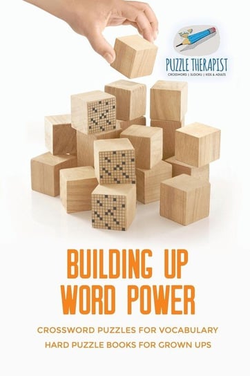 Building Up Word Power Crossword Puzzles for Vocabulary Hard Puzzle Books for Grown Ups Puzzle Therapist