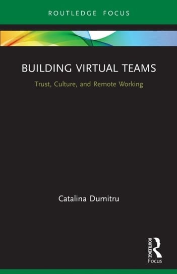 Building Virtual Teams: Trust, Culture, and Remote Working Opracowanie zbiorowe