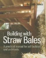 Building with Straw Bales Jones Barbara