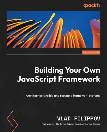 Building Your Own JavaScript Framework Vlad Filippov