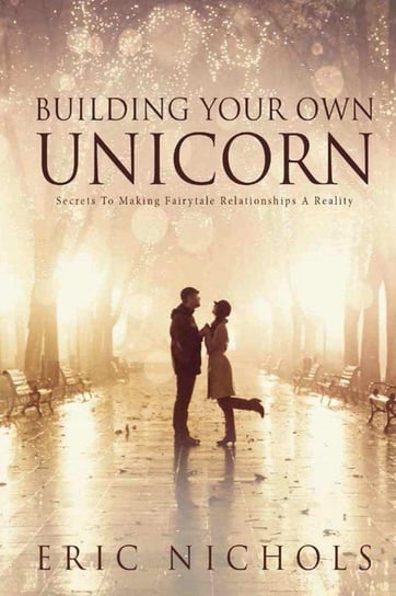 Building Your Own Unicorn Nichols Eric