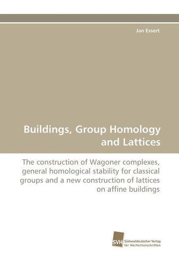 Buildings, Group Homology and Lattices Essert Jan