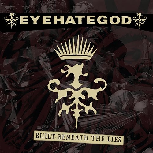 Built Beneath the Lies Eyehategod