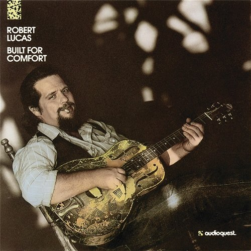 Built for Comfort Robert Lucas