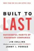 Built to Last: Successful Habits of Visionary Companies Collins James C., Porras Jerry, Collins Jim