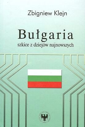 Bułgaria, szkice z dziejów najnowszych Klejn Zbigniew