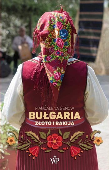 Bułgaria. Złoto i rakija Genow Magdalena