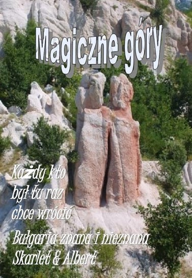 Bułgaria znana i nieznana: Magiczne góry Skarlet i Albert
