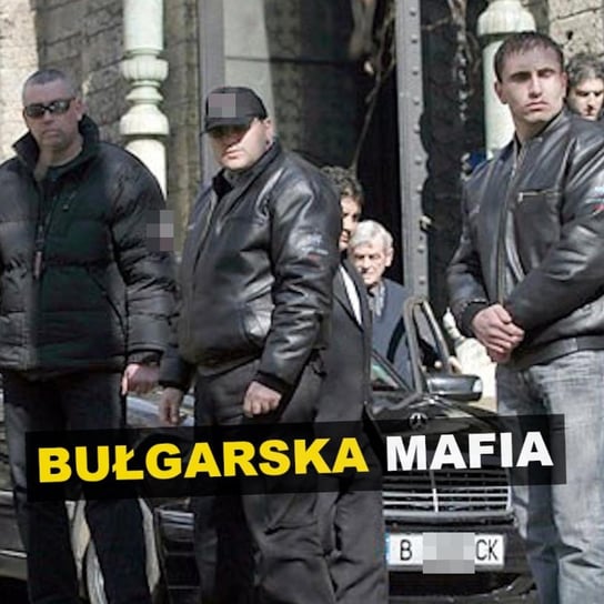 Bułgarska mafia - Kryminalne Opowieści Świat - Kryminalne opowieści - podcast Szulc Patryk