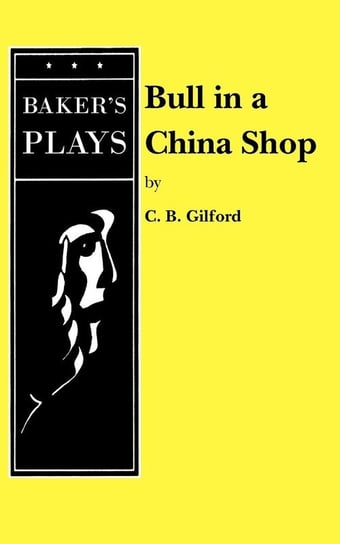 Bull in a China Shop Gilford C. B.