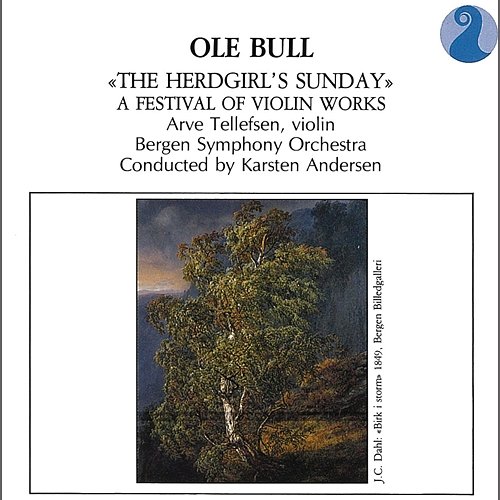 Bull: The Herdgirl's Sunday - A Festival Of Violin Works Arve Tellefsen, Bergen Symphony Orchestra, Karsten Andersen