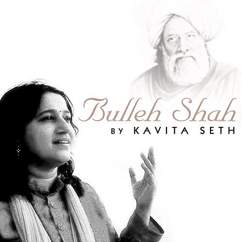 Bulleh Shah By Kavita Seth Kavita Sheth