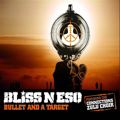 Bullet And A Target Bliss n Eso feat. The Connections Zulu Choir