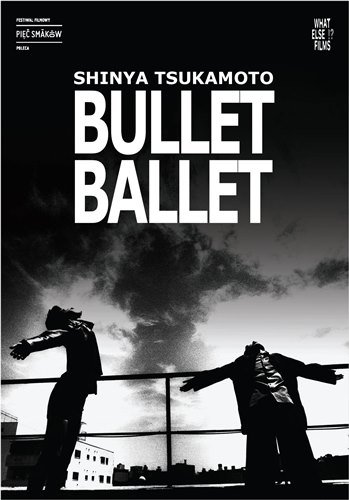 Bullet Ballet Tsukamoto Shin'ya