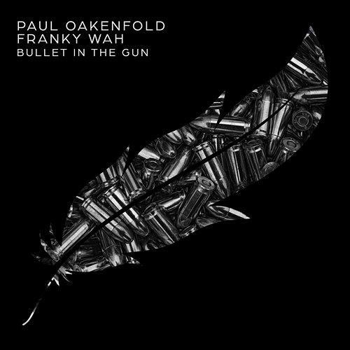 Bullet In The Gun Paul Oakenfold & Franky Wah