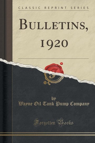 Bulletins, 1920 (Classic Reprint) Company Wayne Oil Tank Pump