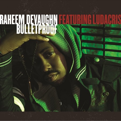 Bulletproof Raheem DeVaughn feat. Ludacris