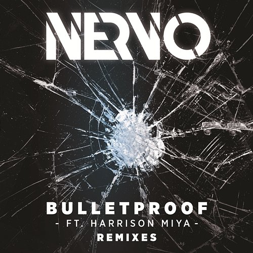 Bulletproof NERVO feat. Harrison Miya