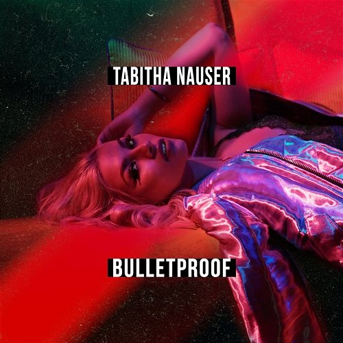 Bulletproof Tabitha Nauser