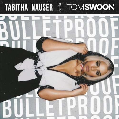 Bulletproof Tabitha Nauser