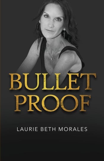 Bulletproof Morales Laurie Beth
