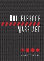 Bulletproof Marriage: A 90-Day Devotional Davis Adam, Grossman Lt Col David