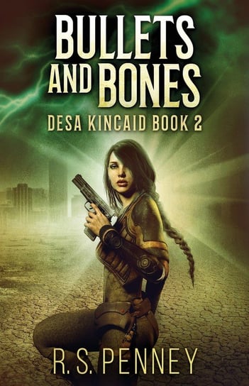 Bullets And Bones Penney R.S.