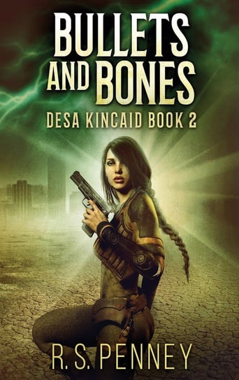 Bullets And Bones Penney R.S.