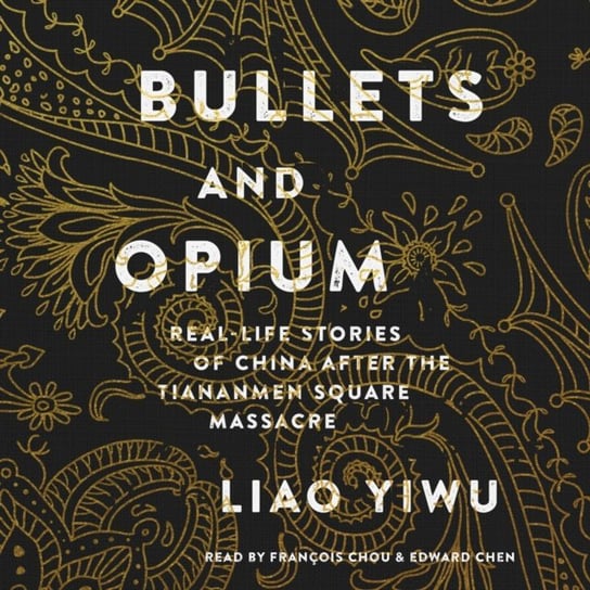 Bullets and Opium Yiwu Liao