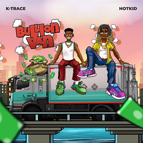 Bullion Van K-Trace & Hotkid