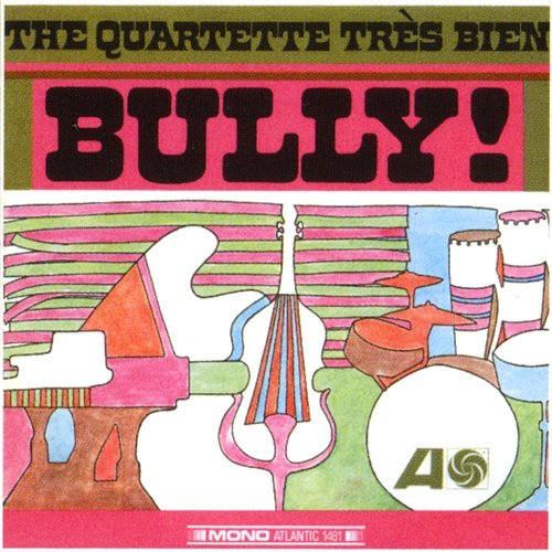 Bully! The Quartette Trés Bien