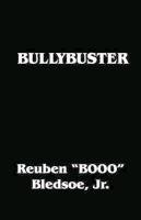 Bullybuster Bledsoe Reuben Booo