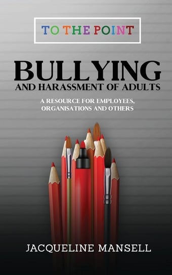 Bullying & Harassment of Adults Mansell Jacqueline